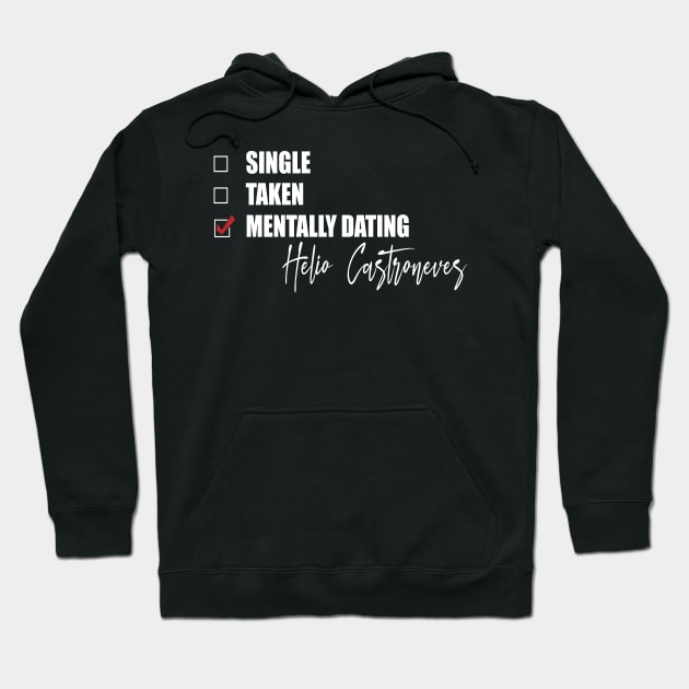 Mentally Dating Helio Castroneves Hoodie by Bend-The-Trendd